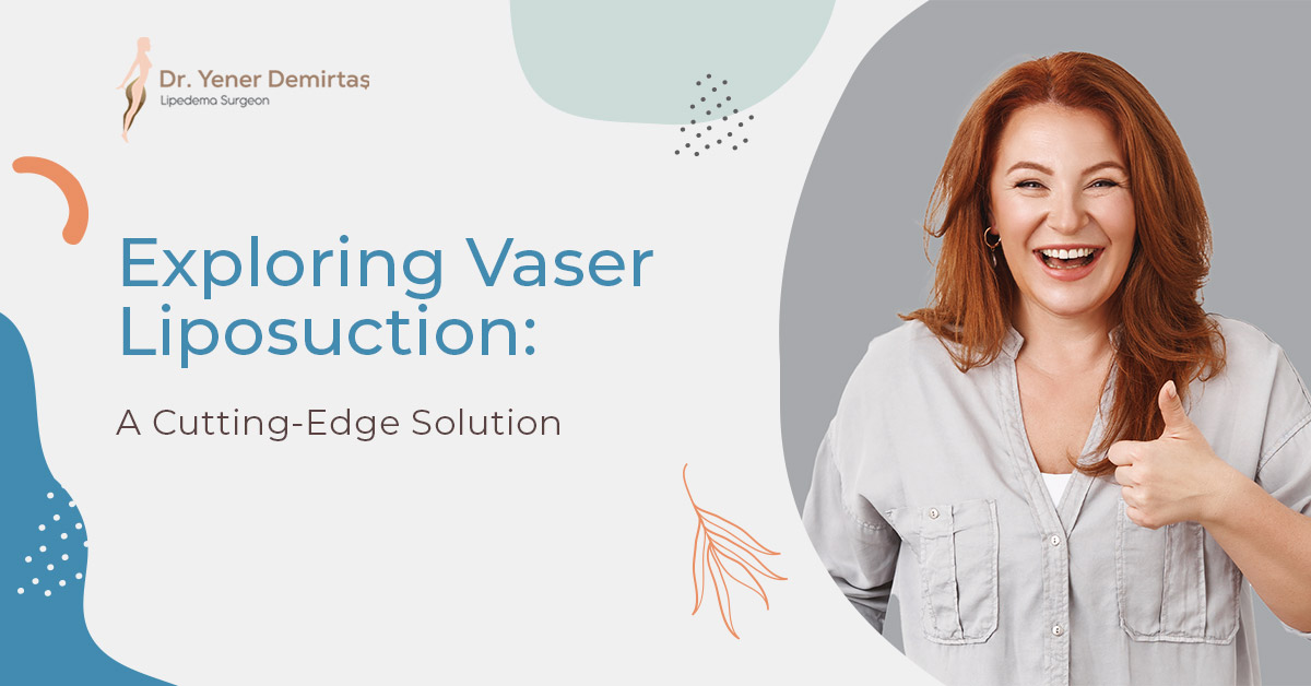 Exploring Vaser Liposuction: A Cutting-Edge Solution