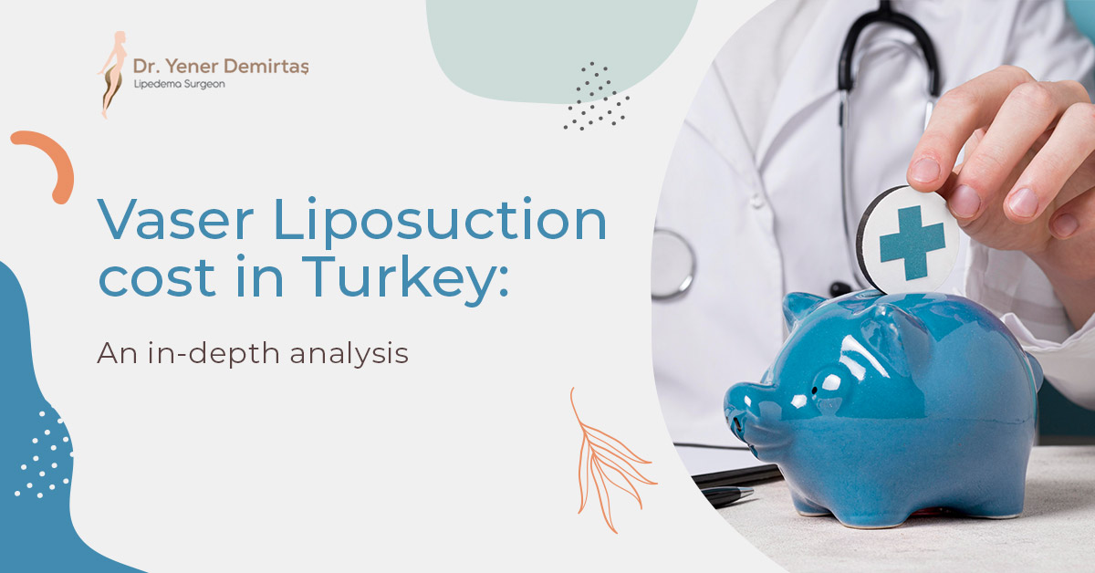 Vaser Liposuction Cost in Turkey: An In-Depth Analysis