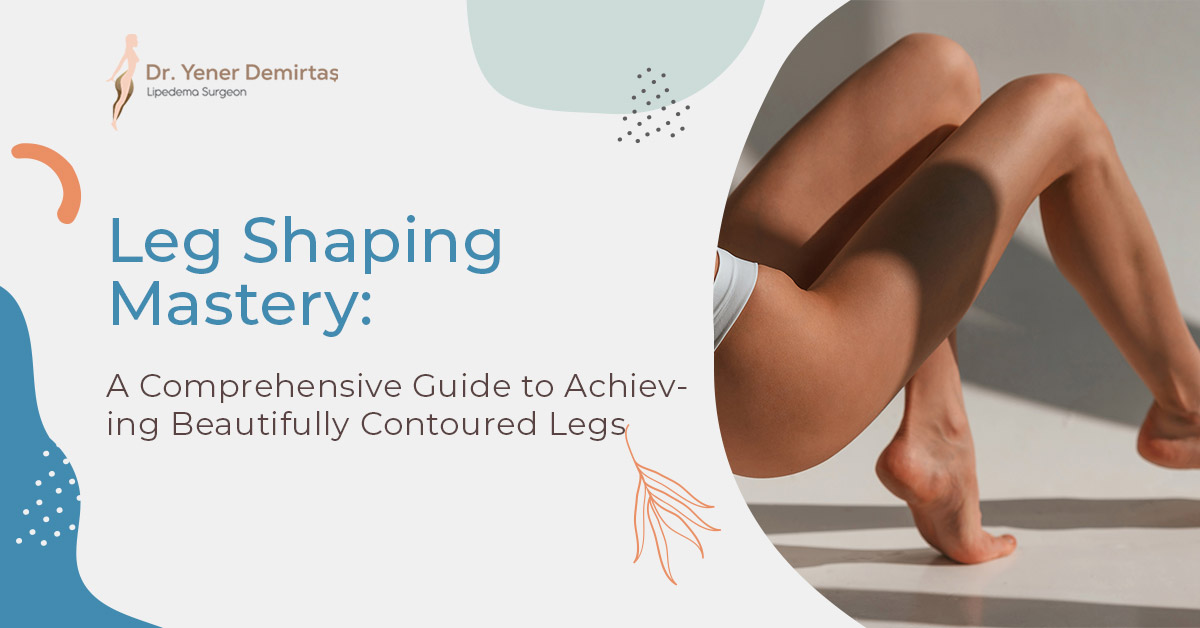 Leg Shaping Mastery: A Comprehensive Guide to Achieving Beautifully Contoured Legs