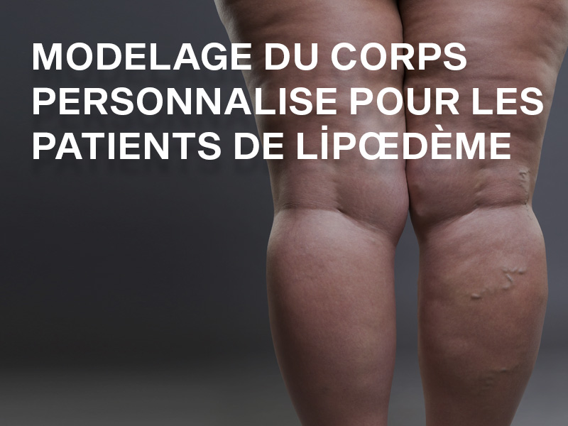 MODELAGE DU CORPS PERSONNALISE POUR LES PATIENTS DE LİPŒDÈME